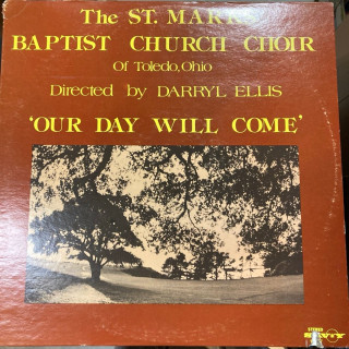 St. Marks Baptist Church Choir - Our Day Will Come (US/1979) LP (VG+/VG+) -gospel-